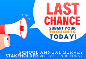  Last day for School Stakeholder Annual Survey!